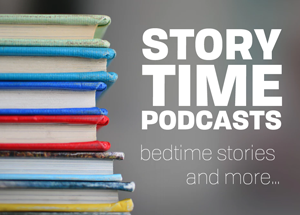 Story Time Podcasts Bedtime Stories and More