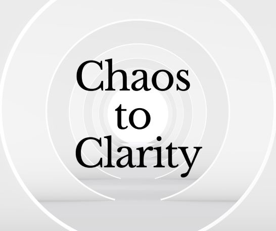 Chaos to Clarity