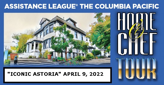 Assistance League of the Columbia Pacific's 13th Annual Home & Chef Tour