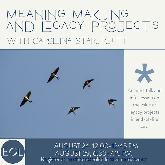 Meaning Making and Legacy Projects with the North Coast EOL Collective